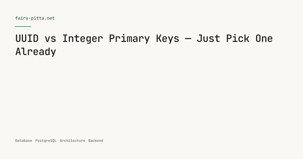 UUID vs Integer Primary Keys — Just Pick One Already